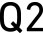 Q2